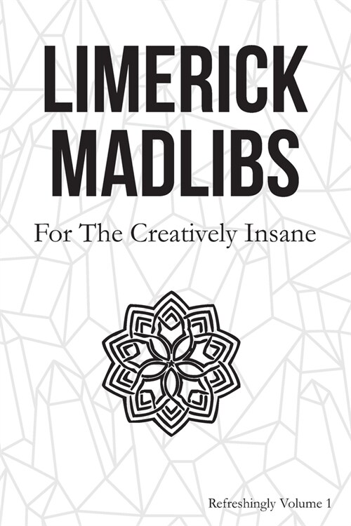Limerick Madlibs: For the Creatively Insane: Refreshingly Volume 2 (Paperback)