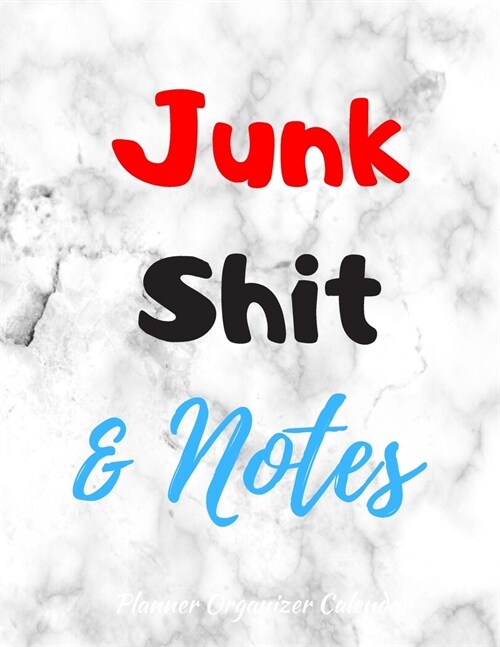 Junk Shit & Notes Planner Organizer Calendar: 2019-2020 Marble Planner: College & School Planner with Space for Notes - Weekly And Monthly Agenda Cale (Paperback)