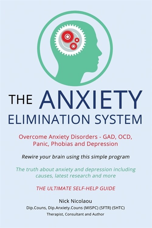 The Anxiety Elimination System (Paperback)