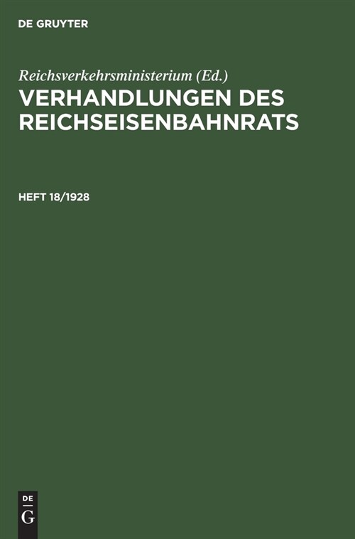 Verhandlungen Des Reichseisenbahnrats. Heft 18/1928 (Hardcover, Reprint 2019)