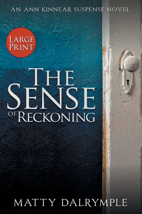 The Sense of Reckoning: An Ann Kinnear Suspense Novel - Large Print Edition (Paperback)