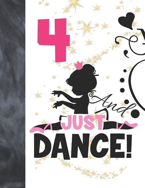 4 And Just Dance: Ballet Gifts For Girls A Sketchbook Sketchpad Activity Book For Ballerina Kids To Draw And Sketch In (Paperback)