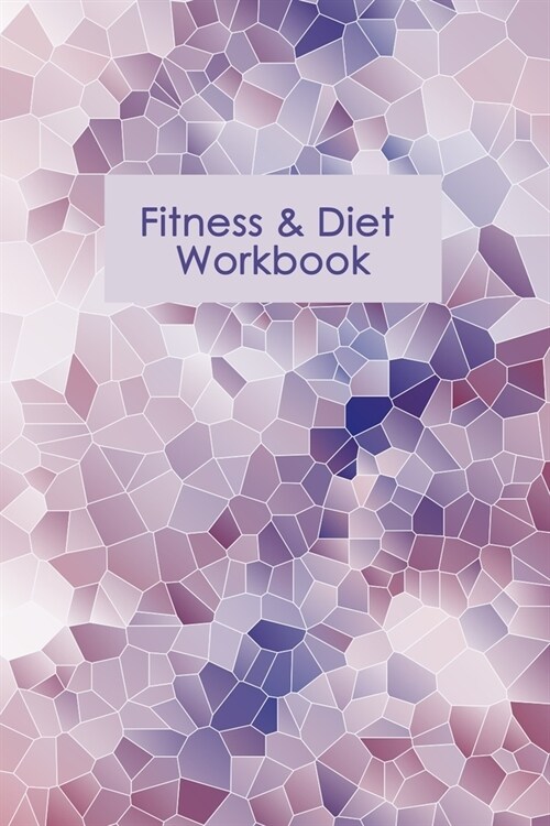Fitness & Diet Workbook: Professional and Practical Food Diary and Fitness Tracker: Monitor Eating, Plan Meals, and Set Diet and Exercise Goals (Paperback)