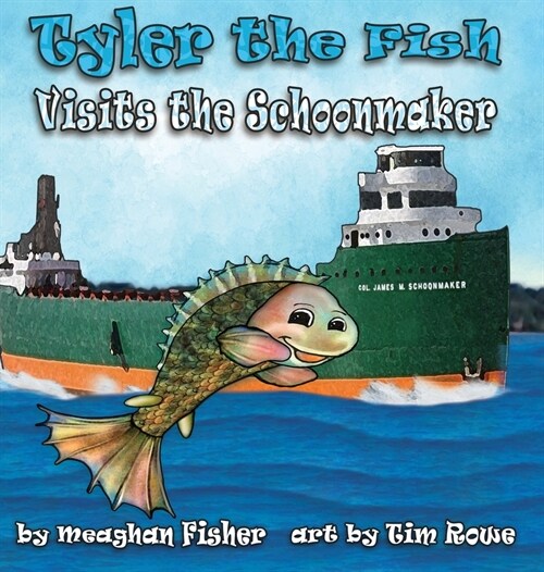Tyler the Fish Visits the Schoonmaker (Hardcover)