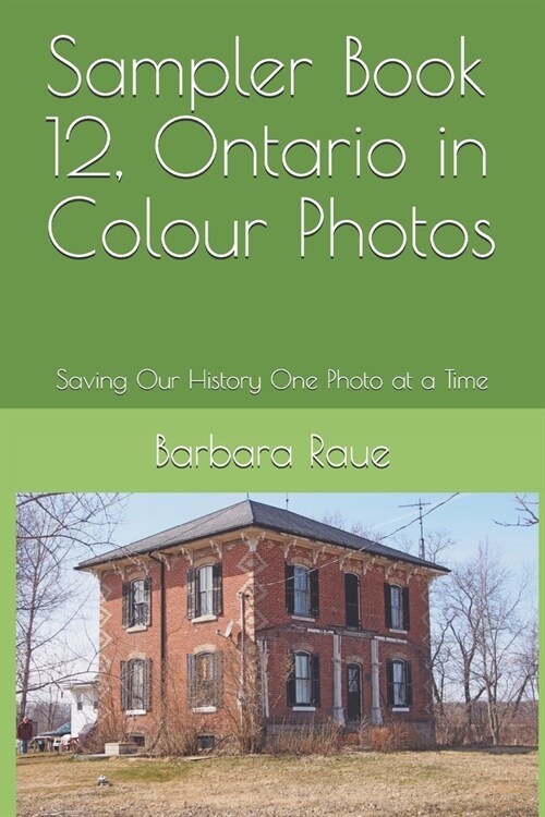 Sampler Book 12, Ontario in Colour Photos: Saving Our History One Photo at a Time (Paperback)