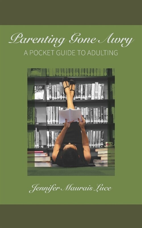 Parenting Gone Awry A Pocket Guide To Adulting (Paperback)