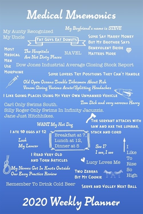 Medical Mnemonics 2020 Weekly Planner: 2020 Weekly Calendar With Goal Setting Section and Habit Tracking Pages, 6x9 (Paperback)