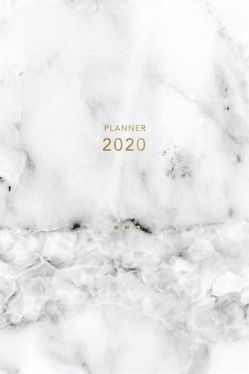 Planner 2020: Weekly + Monthly View - Classic Marble+ Gold - 6x9 in - 2020 Organizer with Bonus Dotted Grid Pages + Inspirational Qu (Paperback)