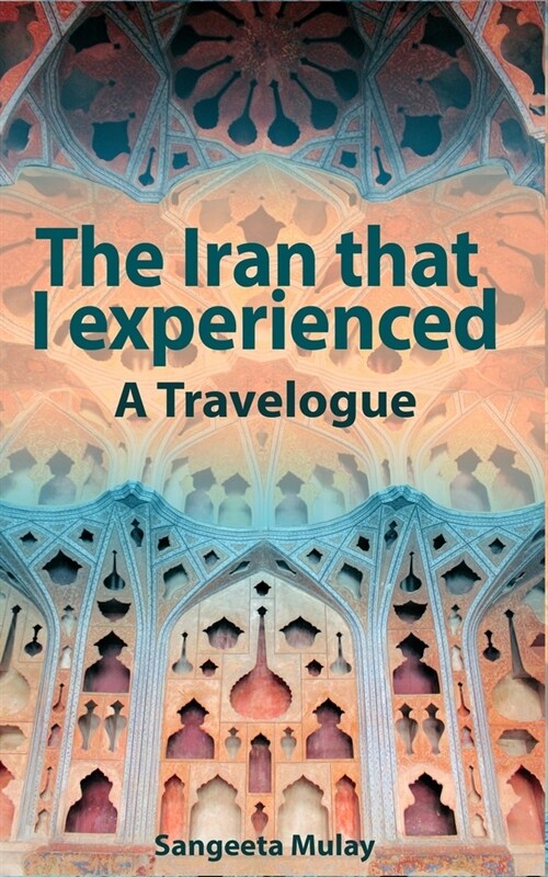 The Iran that I experienced (Paperback)