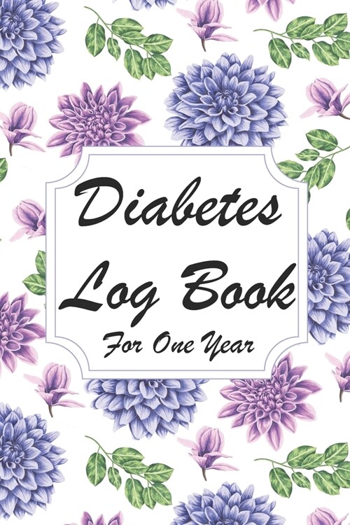 Diabetes LogBook For One Year: Blood Glucose Log Book; Daily Record Book For Tracking Glucose Blood Sugar Level; Medical Diary, Organizer & Logbook F (Paperback)