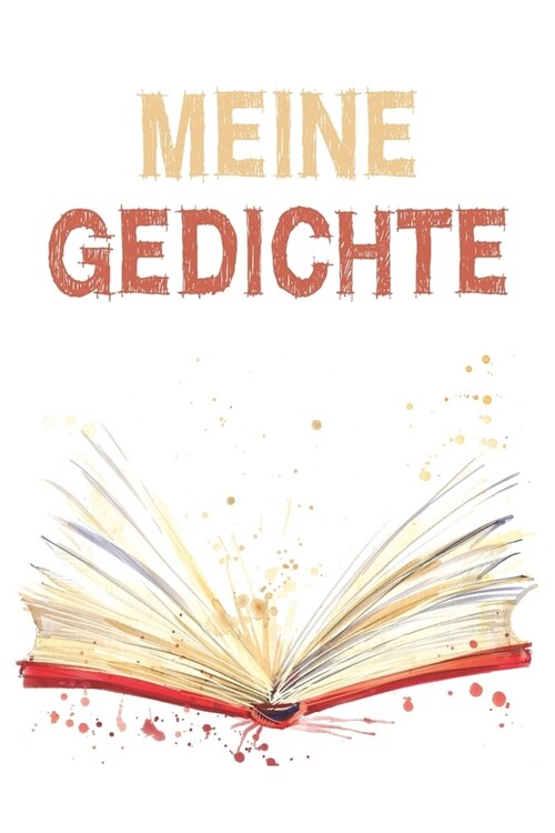 Meine Gedichte: Reimebuch zum Eintragen als Lyrik- und Text- Sammlung oder Poetry Slam Buch - ca A5 im Aquarell- Design (Paperback)