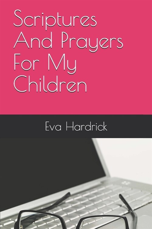 Scriptures And Prayers For My Children (Paperback)