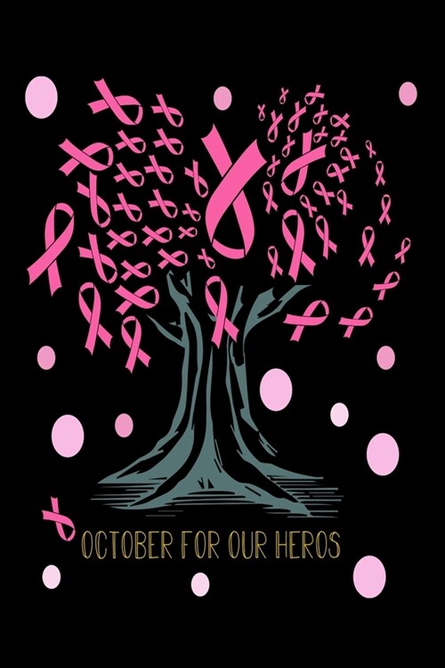 October for our heros: Breast Cancer Notebooks - Inspirational Cancer Notebook - Journals For Cancer Patients - 100 Blank Lined Pages (Paperback)