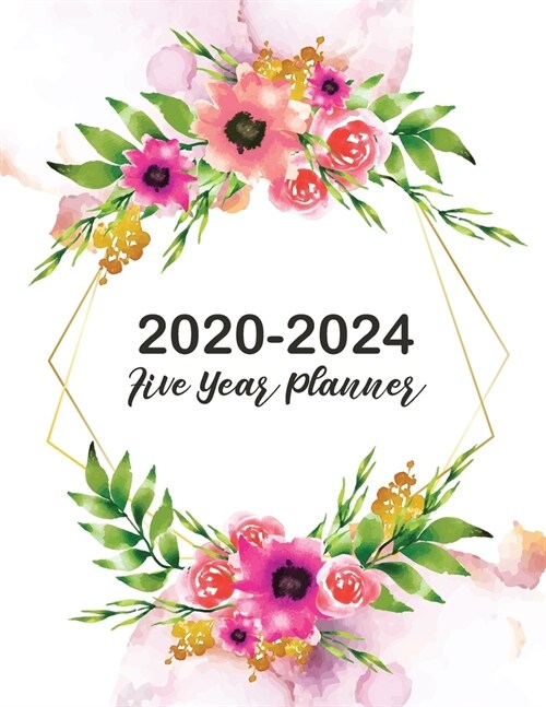 2020-2024 Five Year Planner: 5 Year Monthly Planner - 60 Months Calendar with Holidays Academic Agenda Schedule Organizer Logbook - Five Year Appoi (Paperback)