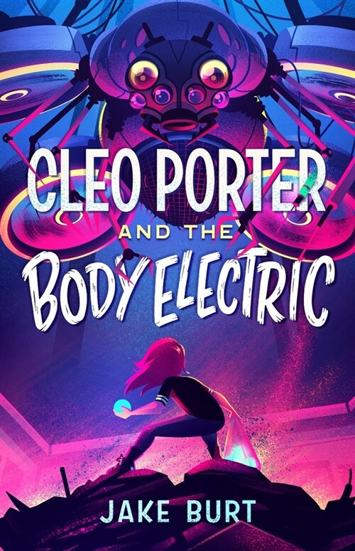 Cleo Porter and the Body Electric (Hardcover)