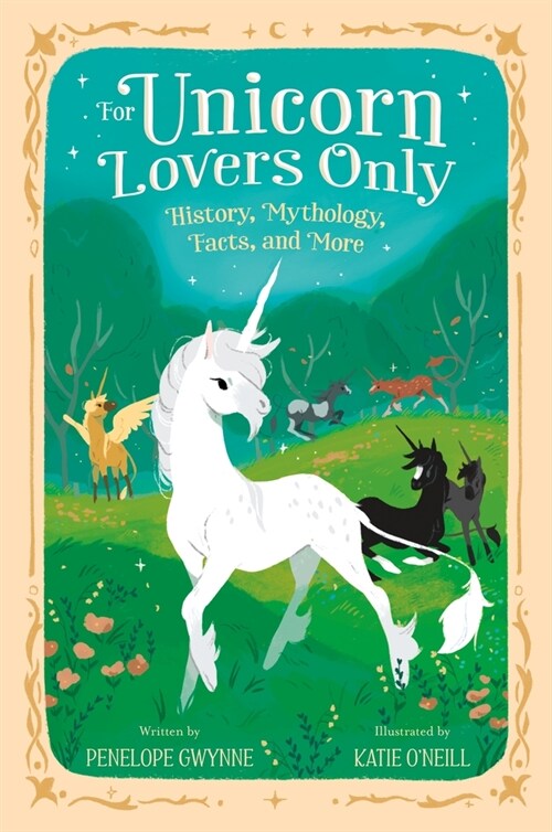 For Unicorn Lovers Only: History, Mythology, Facts, and More (Hardcover)