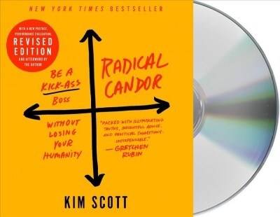 Radical Candor: Fully Revised & Updated Edition: Be a Kick-Ass Boss Without Losing Your Humanity (Audio CD)