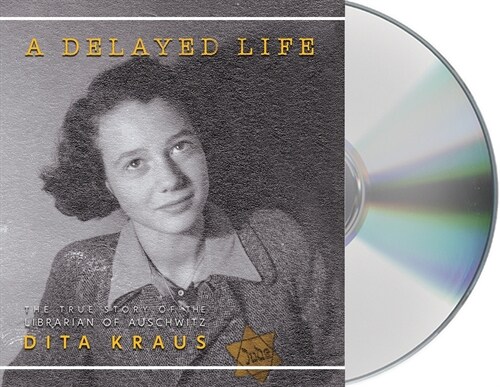 A Delayed Life: The True Story of the Librarian of Auschwitz (Audio CD)