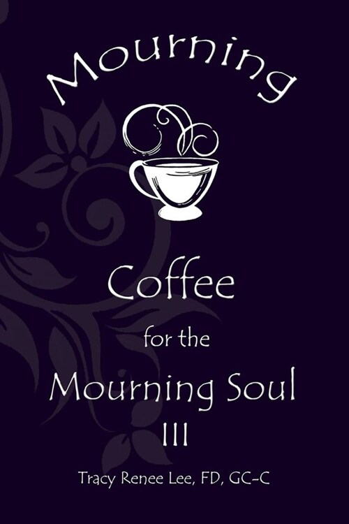 Mourning Coffee for the Mourning Soul III (Paperback)