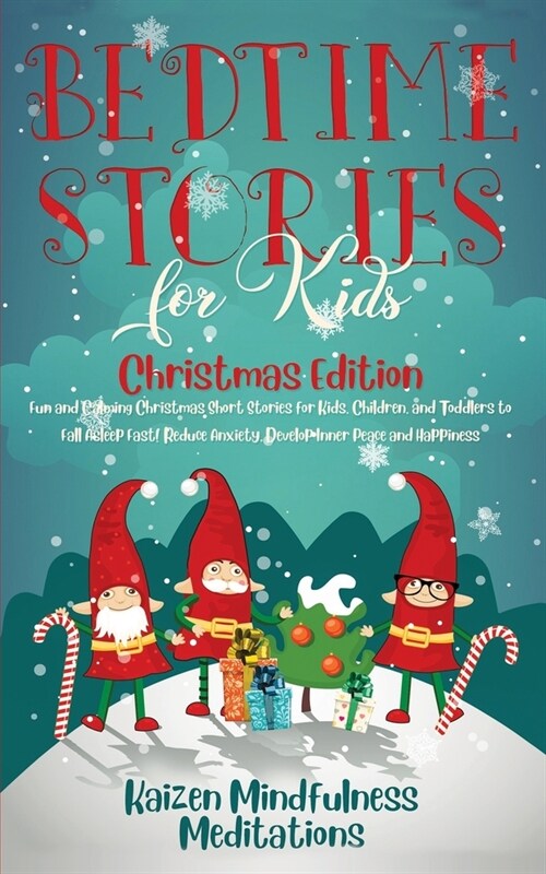 Bedtime Stories for Kids: Christmas Edition - Fun and Calming Christmas Short Stories for Kids, Children and Toddlers to Fall Asleep Fast! Reduc (Paperback)