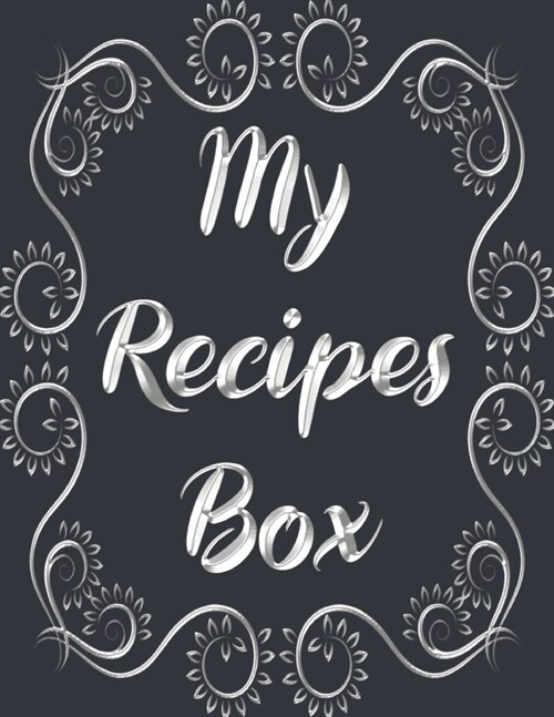 My Recipes Box: My Recipes Keeper: Elegant Journal to Write In Recipe Cards and Cooking Gifts, chic Food Cookbook Design, Document all (Paperback)