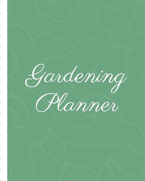 Gardening Planner: Journal Organizer - Monthly Harvest - Seed Inventory - Landscaping Enthusiast - Foliage - Organic Summer Gardening - M (Paperback)