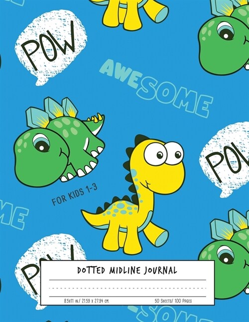 Dotted Midline Journal For Kids 1-3: Exercise Book - 50 Sheets - 100 Story Pages - Dinosaur Cover (Paperback)