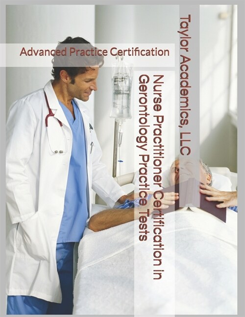 Nurse Practitioner Certification in Gerontology Practice Tests (Paperback)