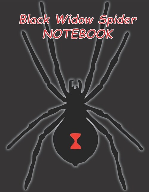 Black Widow Spider NOTEBOOK: notebooks and journals 110 pages (8.5x11) (Paperback)