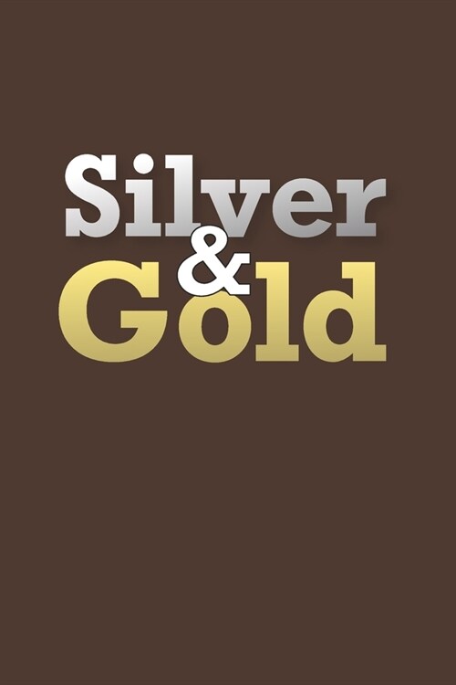 Silver & Gold: Blank Lined Journal Notebook Diary Gift for Precious Metal Lovers (Paperback)