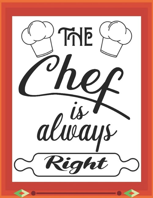 The chef is always right: My Recipes binder: Elegant Journal to Write In Recipe cards and box, chic Food Cookbook Design, Document all Your Spec (Paperback)