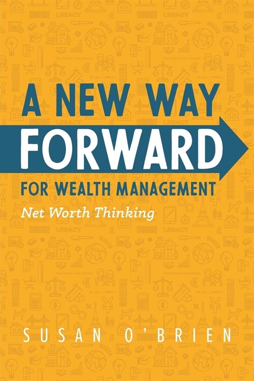 A New Way Forward For Wealth Management: Net Worth Thinking (Paperback)