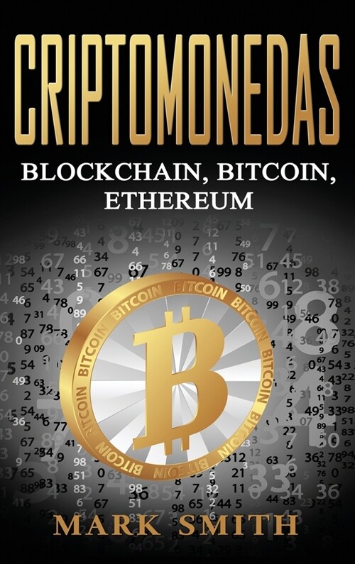 Criptomonedas: Blockchain, Bitcoin, Ethereum (Libro en Espa?l/Cryptocurrency Book Spanish Version) (Hardcover)