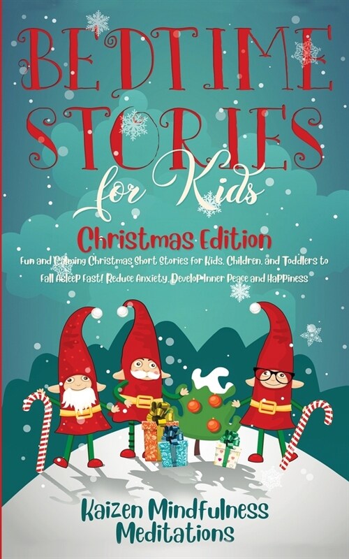 Bedtime Stories for Kids: Christmas Edition - Fun and Calming Christmas Short Stories for Kids, Children and Toddlers to Fall Asleep Fast! Reduc (Paperback)