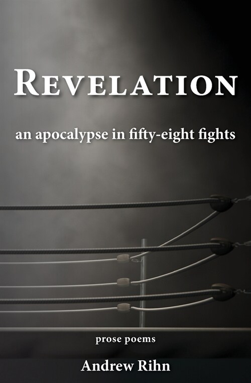 Revelation: An Apocalypse in Fifty-Eight Fights (Paperback)