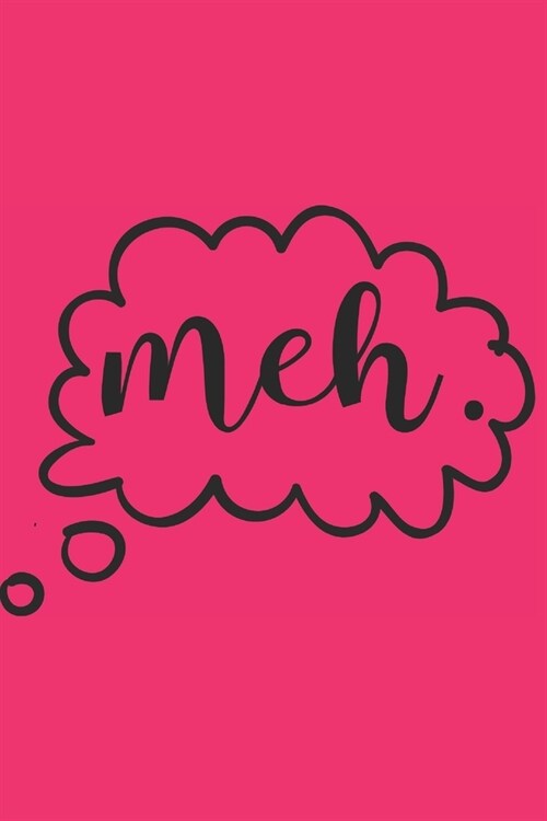 Meh: Dot Grid Planner Journal Notebook: For Habit Tracking, Budget Planning, Lettering, Writing, Doodling, Calligraphy and (Paperback)