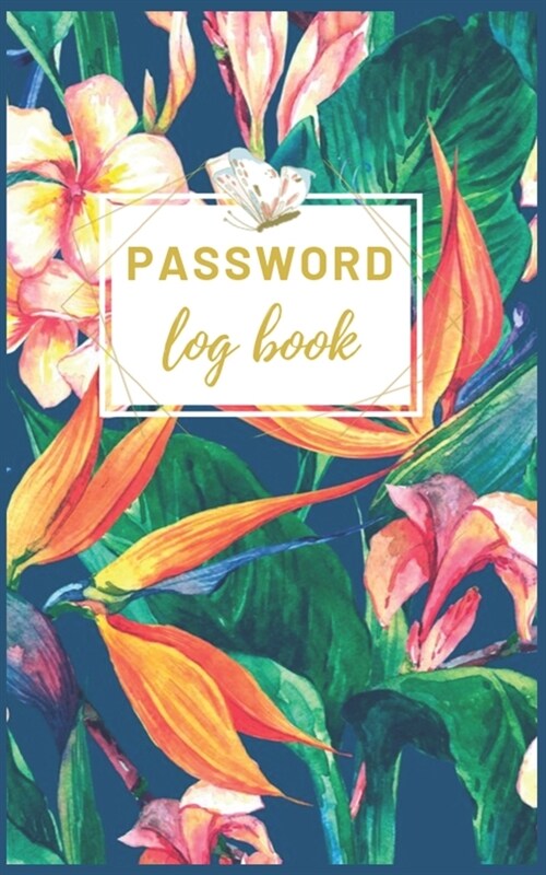 Password Log Book: Password Keeper: Password Book: Password Book Small: Password Book Organizer, Logbook To Protect Usernames and Passwor (Paperback)