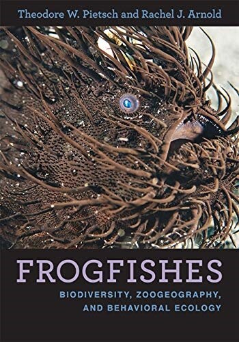 Frogfishes: Biodiversity, Zoogeography, and Behavioral Ecology (Hardcover)