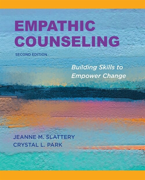 Empathic Counseling: Building Skills to Empower Change, Second Edition, 2020 (Paperback, 2)