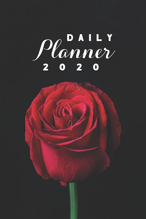 Daily Planner 2020: Red Rose Flowers Gardening 52 Weeks 365 Day Daily Planner for Year 2020 6x9 Everyday Organizer Monday to Sunday Flow (Paperback)