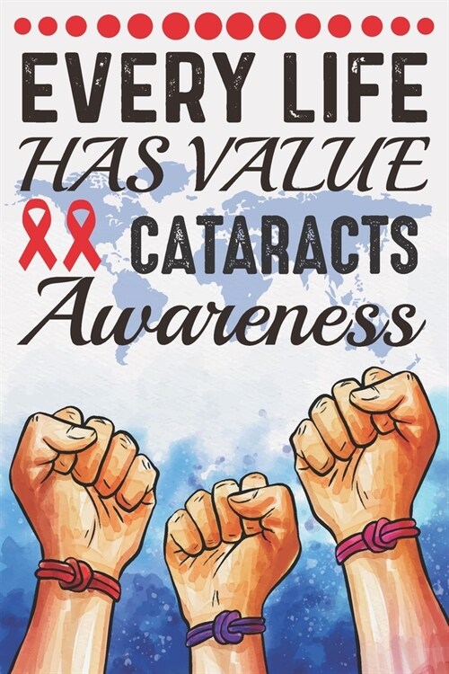 Every Life Has Value Cataracts Awareness: College Ruled Cataracts Awareness Journal, Diary, Notebook 6 x 9 inches with 100 (Paperback)