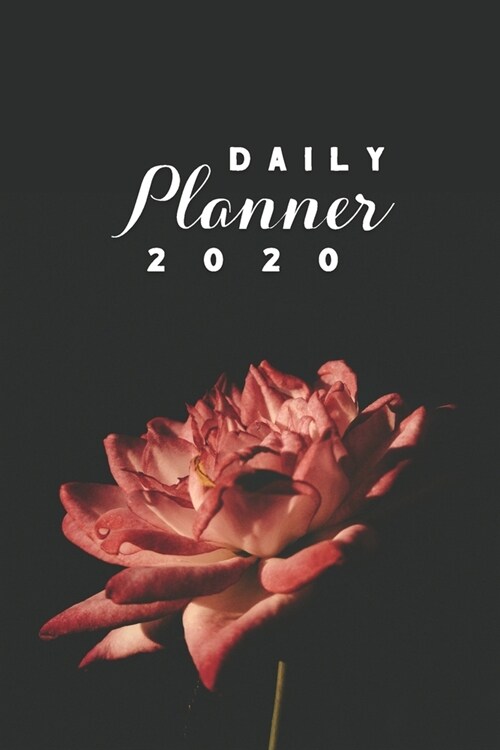 Daily Planner 2020: Rose Flowers Gardening 52 Weeks 365 Day Daily Planner for Year 2020 6x9 Everyday Organizer Monday to Sunday Flower Gro (Paperback)