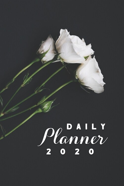 Daily Planner 2020: Rose Flowers Gardening 52 Weeks 365 Day Daily Planner for Year 2020 6x9 Everyday Organizer Monday to Sunday Flower G (Paperback)