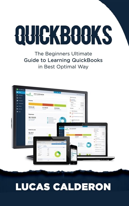 QuickBooks: The Beginners Ultimate Guide to Learning QuickBooks in Best Optimal Way (Paperback)