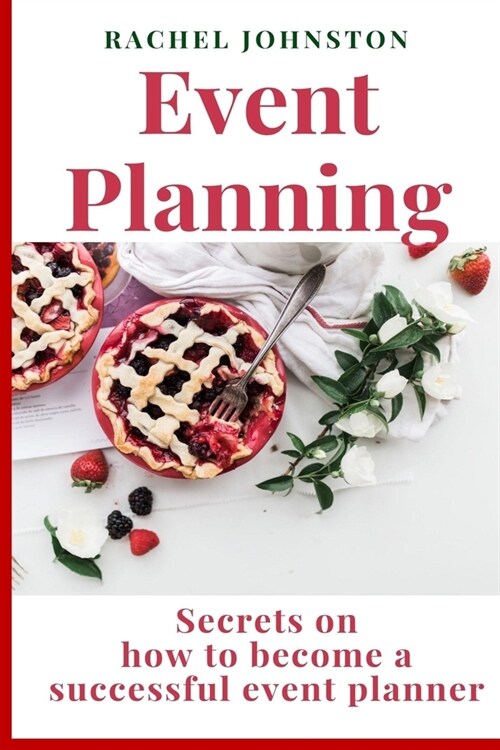 Event Planning: Secrets on how to become a successful event planner (Paperback)