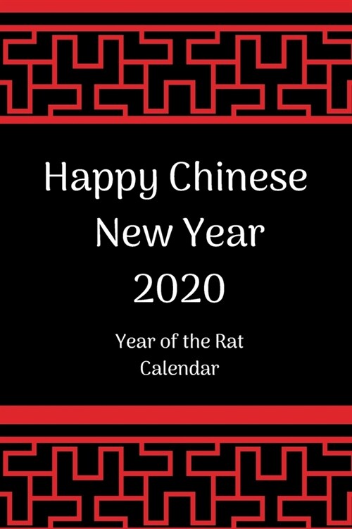 Happy Chinese New Year 2020: Chinese New Year Planner 2020; Chinese New Year Calendar 2020; Year of the Rat; 6x9inch (Paperback)