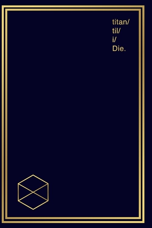 Notebook for Gamers & Sci-Fi Lovers I Titan til I Die: Gamer Journal and Composition Notebook Planner for boys, girls, men, women and twitch streamer (Paperback)