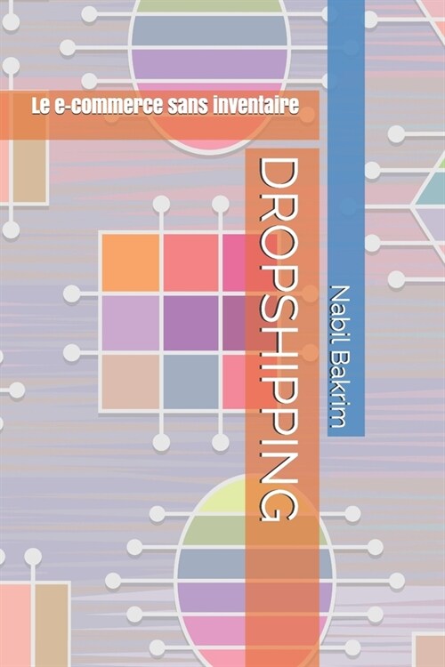 Dropshipping: Le e-commerce sans inventaire (Paperback)