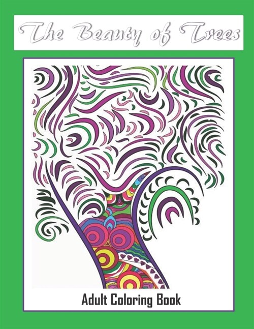The Beauty of Trees - Adult Coloring Book: Therapy for a Busy Mind - Track Your Moods using Color (Paperback)