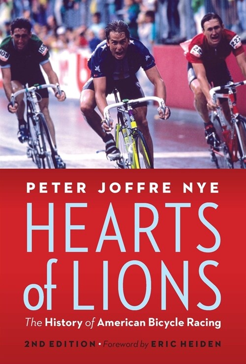 Hearts of Lions: The History of American Bicycle Racing (Hardcover, 2)